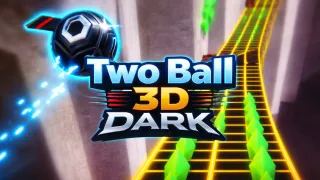 Two Ball 3D: Dark